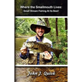 Where The Smallmouth Lives: Small Stream Fishing At Its Best