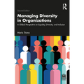 Managing Diversity in Organizations: A Global Perspective on Equality, Diversity, and Inclusion