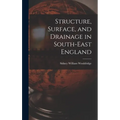 Structure, Surface, and Drainage in South-east England