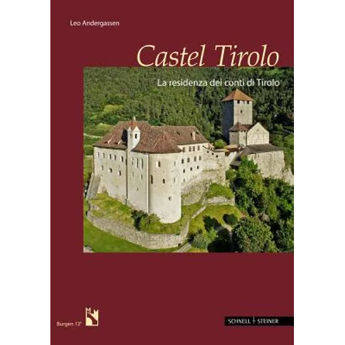 Castel Tirolo: La Residenza Dei Conti Di Tirolo