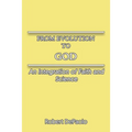 From Evolution to God: An Integration of Faith and Science
