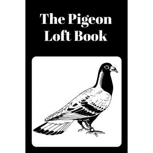 The Pigeon Loft Book: Racing and Breeding Loft Book With Black Cover
