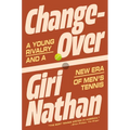 Changeover: A Young Rivalry and a New Era of Men's Tennis