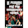 LE FEMME and the Communist Spirit