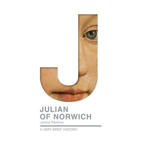 Julian of Norwich: A Very Brief History