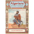 Algerians Without Borders: The Making of a Global Frontier Society