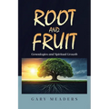 Root and Fruit: Genealogies and Spiritual Growth