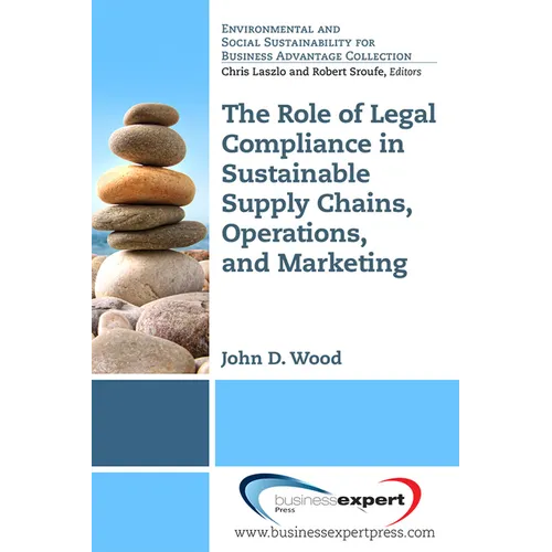 The Role of Legal Compliance in Sustainable Supply Chains, Operations, and Marketing ​