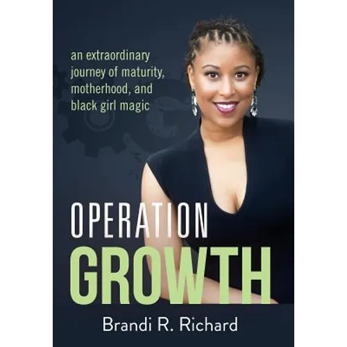 Operation Growth: an extraordinary journey of maturity, motherhood, and black girl magic