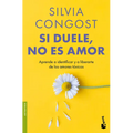 Si Duele, No Es Amor: Aprende a Identificar Y a Liberarte de Los Amores Tóxicos / If It Hurts, It's Not Love