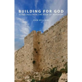 Building for God: Guidelines from the Book of Nehemiah