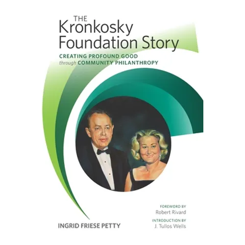 The Kronkosky Foundation Story: Creating Profound Good Through Community Philanthropy