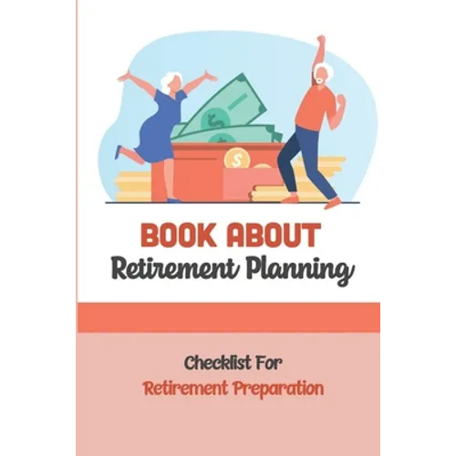 Book About Retirement Planning: Checklist For Retirement Preparation: Retirement Planning