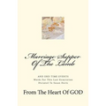 Marriage Supper Of The Lamb: And End Time Events