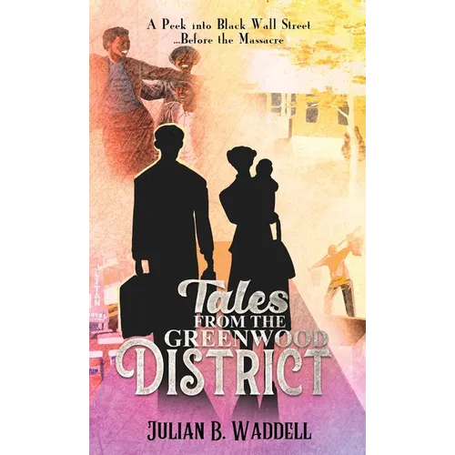 Tales From the Greenwood District: A Peek Into Black Wall Street ... Before the Tulsa Massacre
