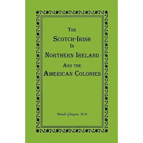 The Scotch-Irish in Northern Ireland and the American Colonies