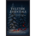 Yuletide Essentials: A Complete Guide to an Authentic and Magical Christmas
