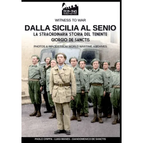 Dalla Sicilia al Senio: La straordinaria storia del tenente Giorgio De Sanctis