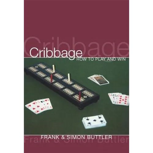 Cribbage: How to Play and Win