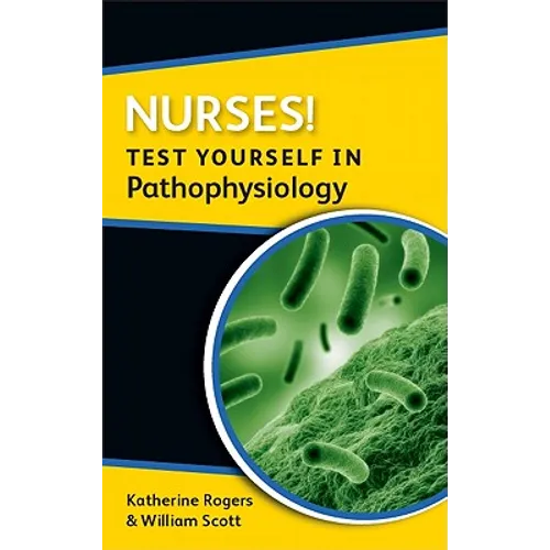 Nurses! Test Yourself in Pathophysiology