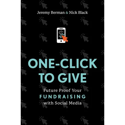 One-Click to Give: Future Proof Your Fundraising with Social Media