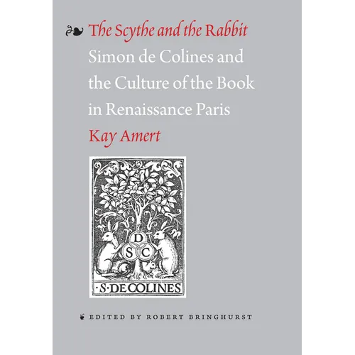 The Scythe and the Rabbit: Simon de Colines and the Culture of the Book in Renaissance Paris