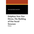 Delphian Text: Part Eleven, The Building of Our Social Structure