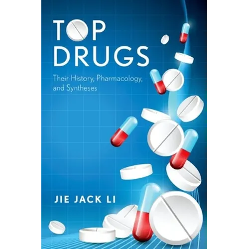 Top Drugs: Their History, Pharmacology, and Syntheses