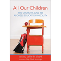 All Our Children: The Church's Call to Address Education Inequity