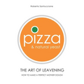 Pizza & Natural Yeast - The Art of Leavening: How to make a perfect mother dough