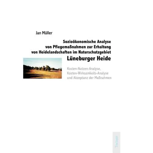 Sozioökonomische Analyse von Pflegemaßnahmen zur Erhaltung von Heidelandschaften im Naturschutzgebiet Lüneburger Heide