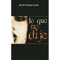 Lo que no dije