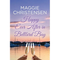 Happy Ever After in Bellbird Bay: An uplifting story of friends, family and second chances