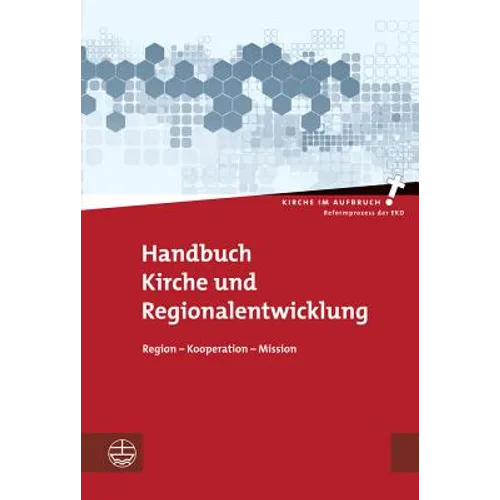 Handbuch Kirche Und Regionalentwicklung: Region - Kooperation - Mission
