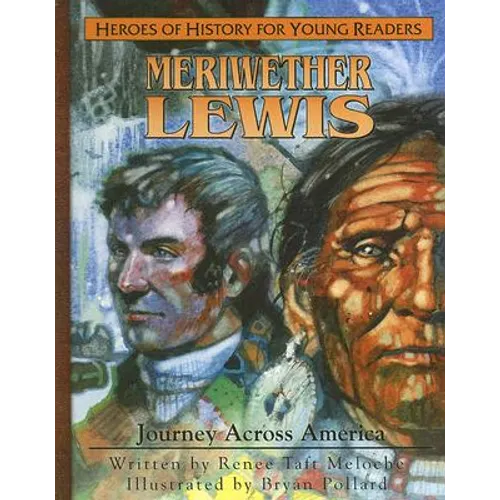 Meriweather Lewis: Journey Aross America