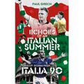 Echoes of an Italian Summer: Stories from Italia 90