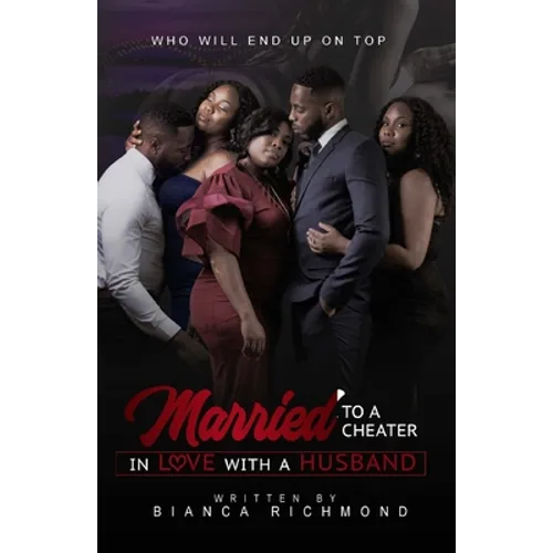 Married to a Cheater, In Love with a Husband: Who Will End Up on Top