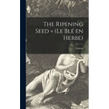 The Ripening Seed = (Le Blé En Herbe)