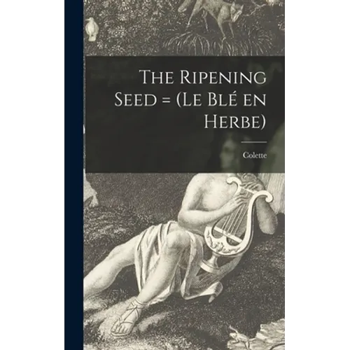 The Ripening Seed = (Le Blé En Herbe)