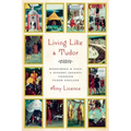 Living Like a Tudor: Woodsmoke and Sage: A Sensory Journey Through Tudor England