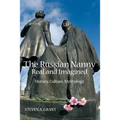The Russian Nanny, Real and Imagined: History, Culture, Mythology