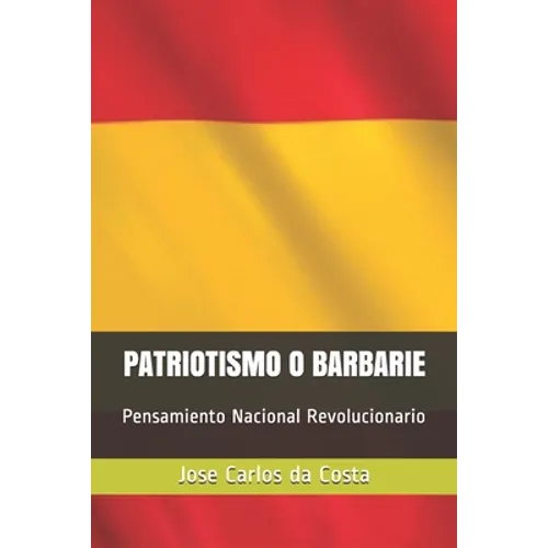 Patriotismo o Barbarie: Pensamiento Nacional Revolucionario