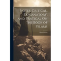Notes, Critical, Explanatory, and Pratical On the Book of Pslams