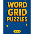 Word Grid Puzzles Vol1: 240 Word Puzzles. Codeword Crosswords, Fillin Crosswords, Word Web Puzzles, 9 Letter Word Puzzles, Word Finder Puzzles. 8"x10"