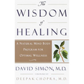 The Wisdom of Healing: A Natural Mind Body Program for Optimal Wellness