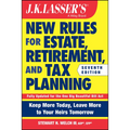 J.K. Lasser's New Rules for Estate, Retirement, and Tax Planning