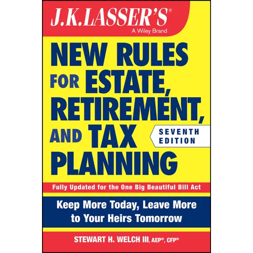 J.K. Lasser's New Rules for Estate, Retirement, and Tax Planning