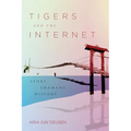 Tigers and the Internet: Story, Shamans, History