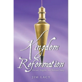 Kingdom Reformation: Eternal, Tangible, and Relevant Today