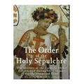 The Order of the Holy Sepulchre: The History of the Catholic Order Established during the Crusades for the Promised Land